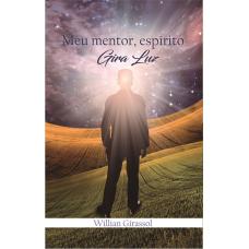 Meu Mentor, Espirito Gira Luz