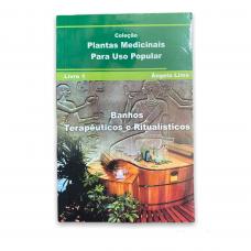 Banhos Terap&ecirc;uticos e Ritual&iacute;sticos (Livro 1)