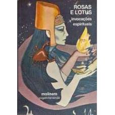Rosas e Lotus - Invoca&ccedil;&otilde;es Espirituais